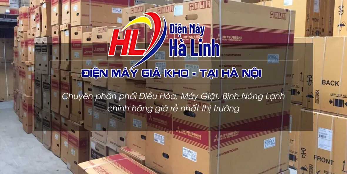 Điện máy Hà Linh giá tại kho - giá rẻ